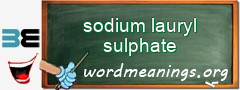 WordMeaning blackboard for sodium lauryl sulphate